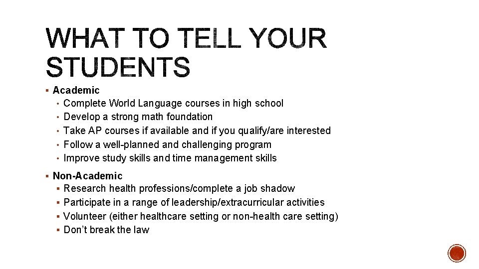 § Academic • Complete World Language courses in high school • Develop a strong