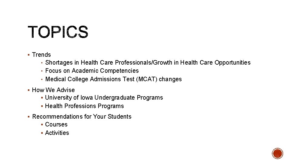 § Trends • Shortages in Health Care Professionals/Growth in Health Care Opportunities • Focus