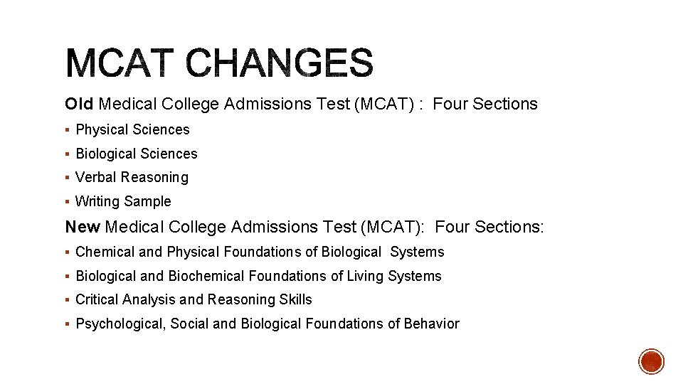Old Medical College Admissions Test (MCAT) : Four Sections § Physical Sciences § Biological
