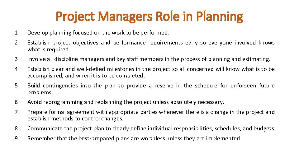 Project Managers Role in Planning 1. Develop planning focused on the work to be