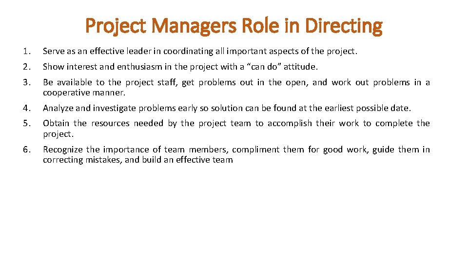 Project Managers Role in Directing 1. Serve as an effective leader in coordinating all