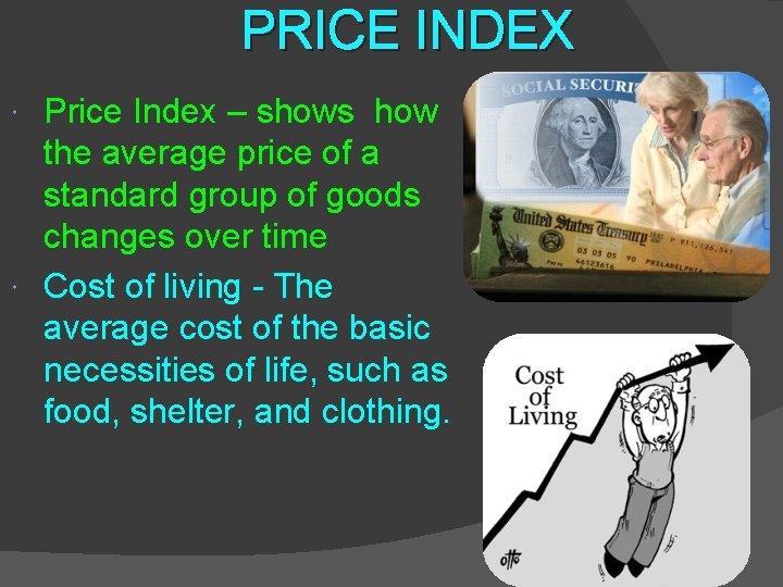 PRICE INDEX Price Index – shows how the average price of a standard group