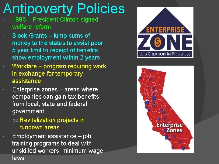 Antipoverty Policies 1996 – President Clinton signed welfare reform Block Grants – lump sums