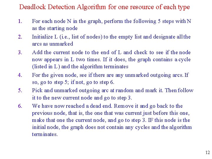 Deadlock Detection Algorithm for one resource of each type 1. 2. 3. 4. 5.