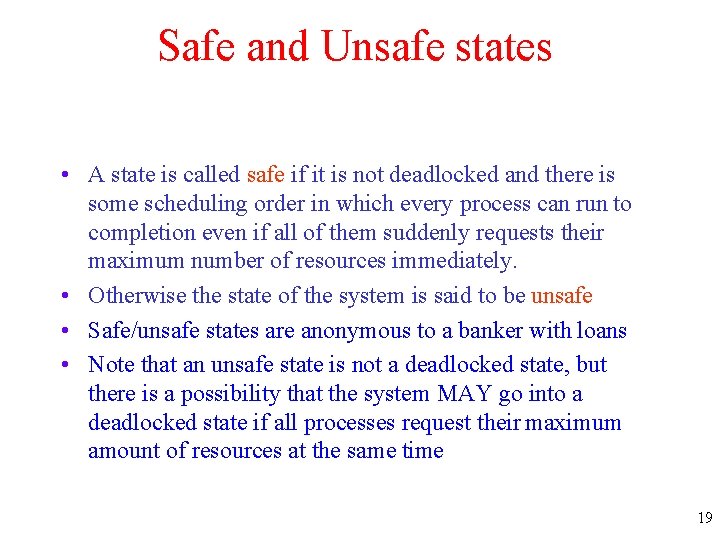 Safe and Unsafe states • A state is called safe if it is not