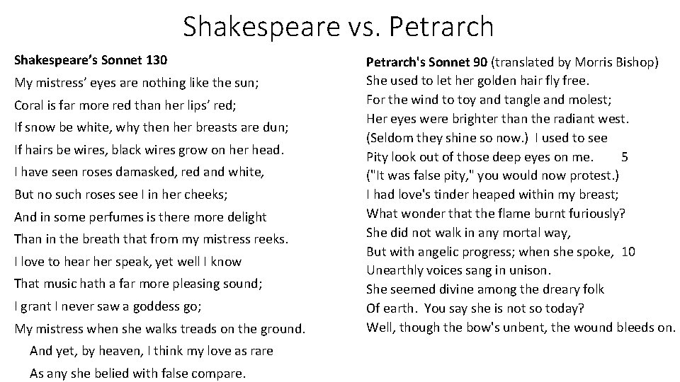 Shakespeare vs. Petrarch Shakespeare’s Sonnet 130 My mistress’ eyes are nothing like the sun;