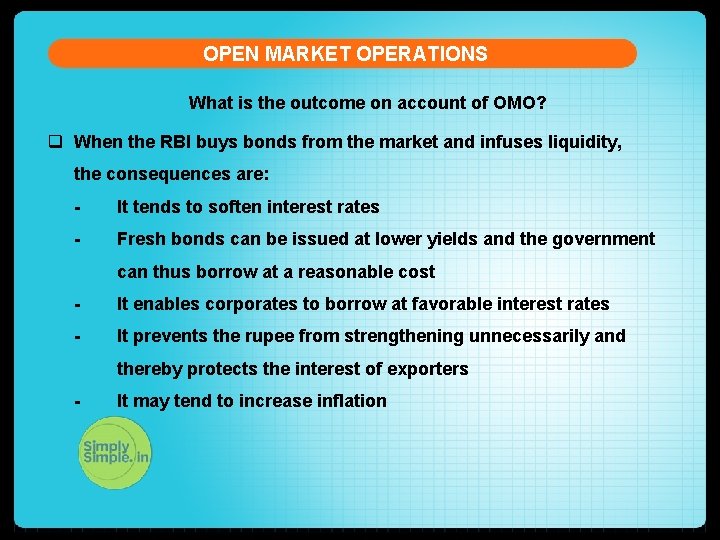 OPEN MARKET OPERATIONS What is the outcome on account of OMO? q When the