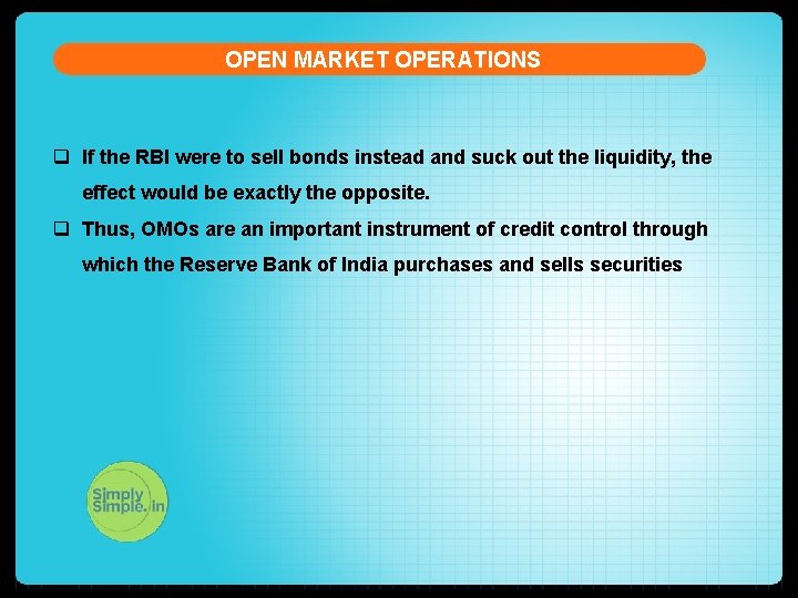 OPEN MARKET OPERATIONS q If the RBI were to sell bonds instead and suck