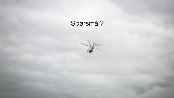 Spørsmål? 