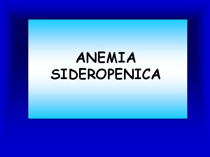 ANEMIA SIDEROPENICA 