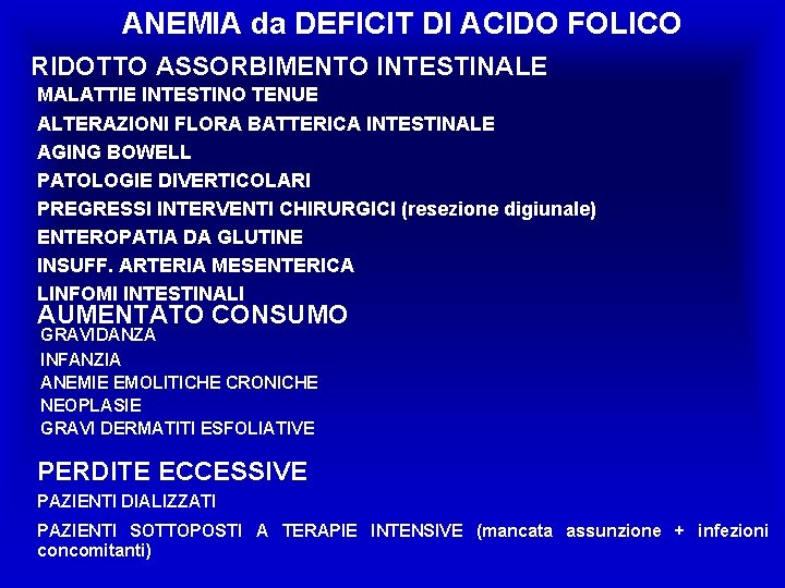 ANEMIA da DEFICIT DI ACIDO FOLICO RIDOTTO ASSORBIMENTO INTESTINALE MALATTIE INTESTINO TENUE ALTERAZIONI FLORA
