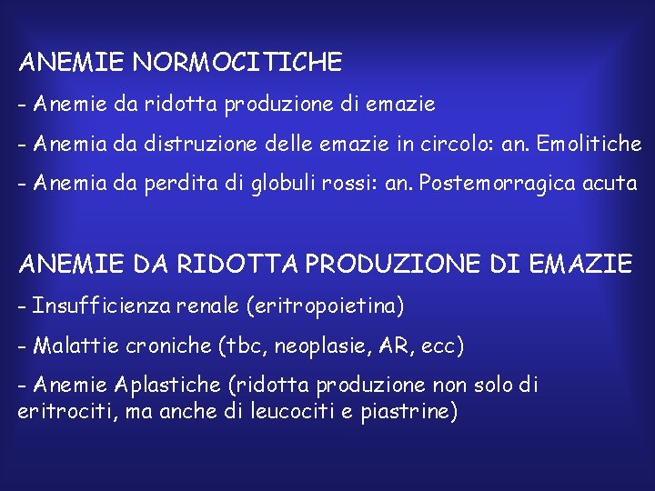 ANEMIE NORMOCITICHE - Anemie da ridotta produzione di emazie - Anemia da distruzione delle