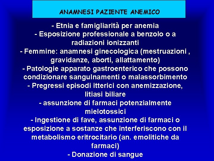 ANAMNESI PAZIENTE ANEMICO - Etnia e famigliarità per anemia - Esposizione professionale a benzolo