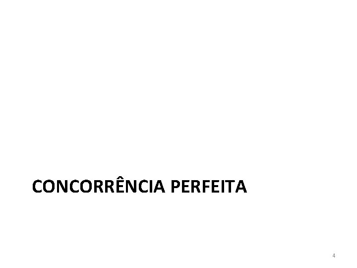 CONCORRÊNCIA PERFEITA 4 CONCORRÊNCIA PERFEITA 4