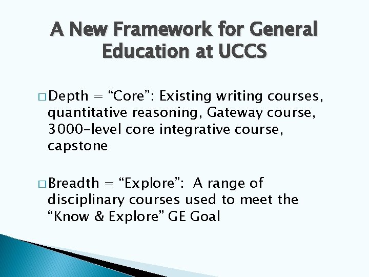 A New Framework for General Education at UCCS � Depth = “Core”: Existing writing