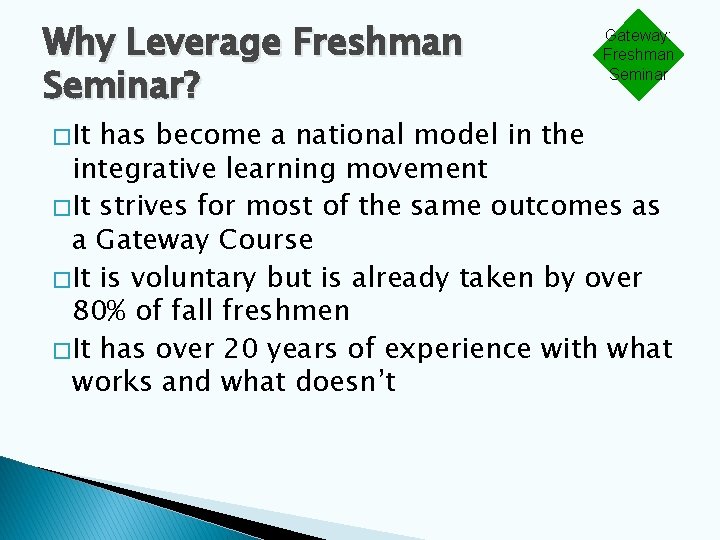 Why Leverage Freshman Seminar? � It Gateway: Freshman Seminar has become a national model