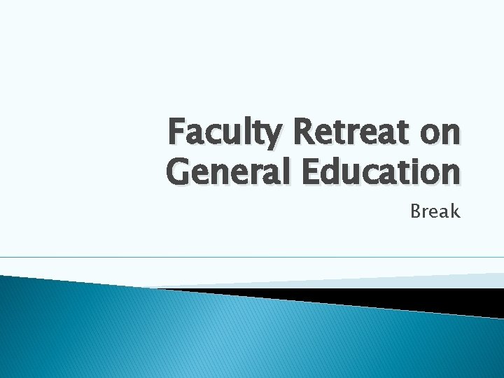 Faculty Retreat on General Education Break 