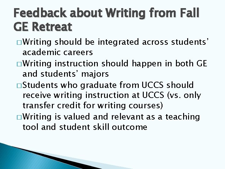 Feedback about Writing from Fall GE Retreat � Writing should be integrated across students’