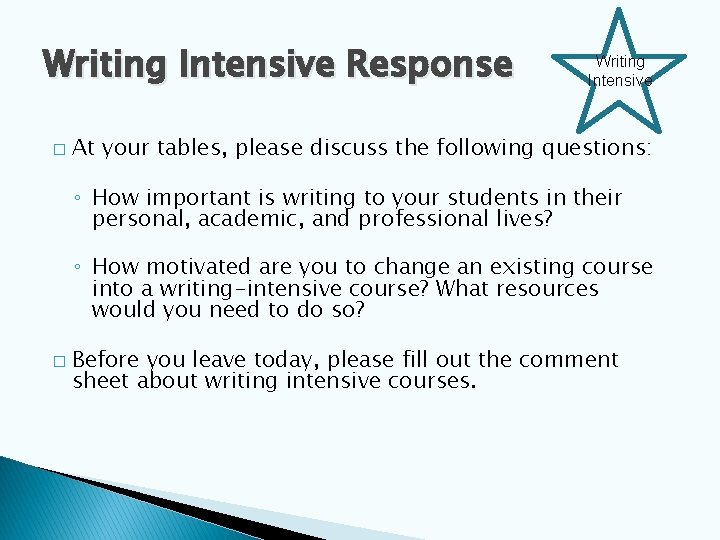 Writing Intensive Response � Writing Intensive At your tables, please discuss the following questions: