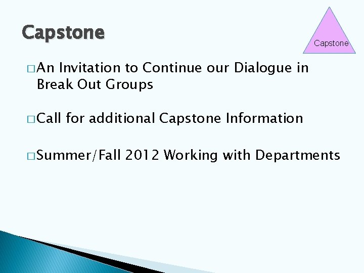 Capstone � An Invitation to Continue our Dialogue in Break Out Groups � Call