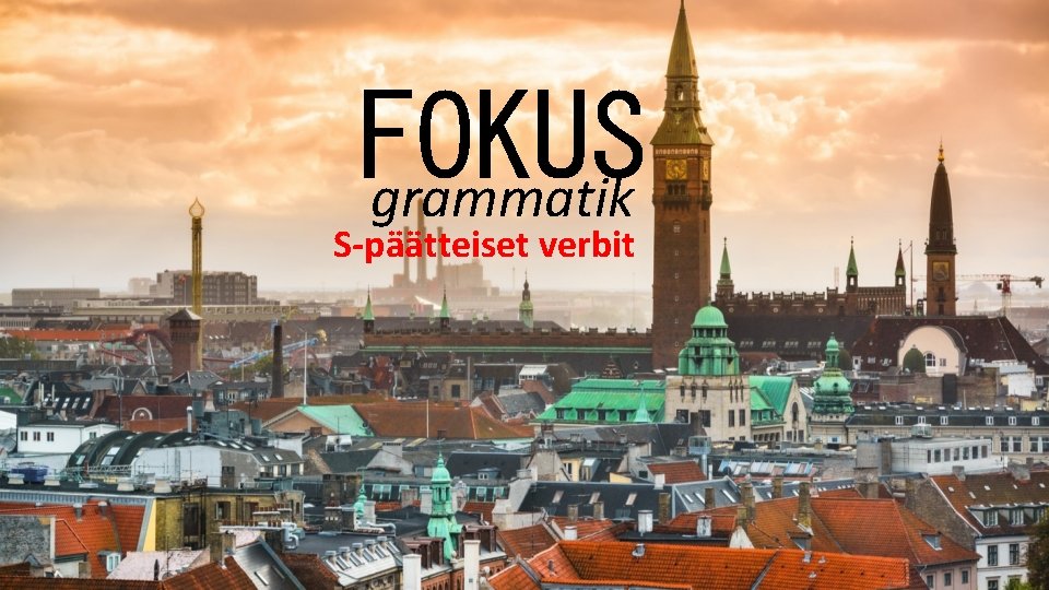 FOKUS grammatik S-päätteiset verbit 