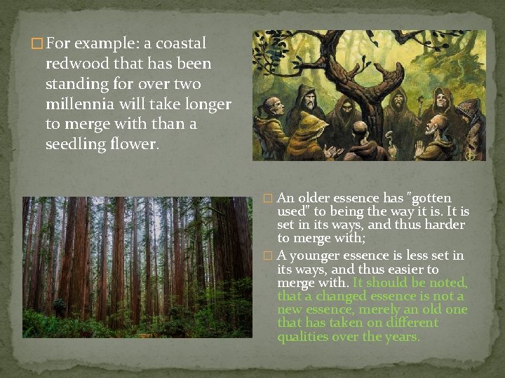 � For example: a coastal redwood that has been standing for over two millennia � For example: a coastal redwood that has been standing for over two millennia