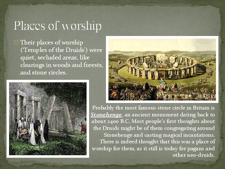 Places of worship � Their places of worship (‘Temples of the Druids’) were quiet, Places of worship � Their places of worship (‘Temples of the Druids’) were quiet,