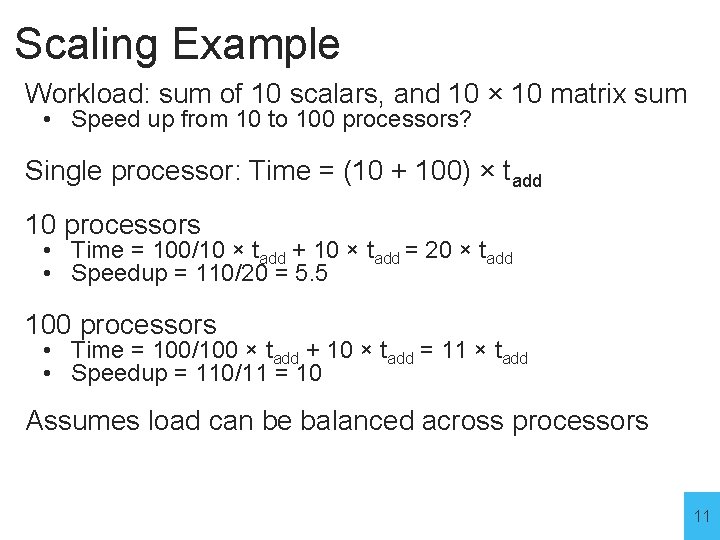 Scaling Example Workload: sum of 10 scalars, and 10 × 10 matrix sum •