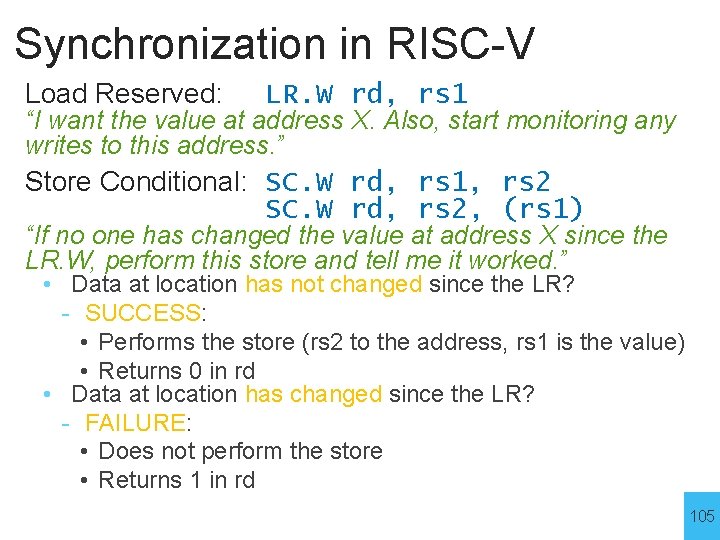 Synchronization in RISC-V Load Reserved: LR. W rd, rs 1 “I want the value