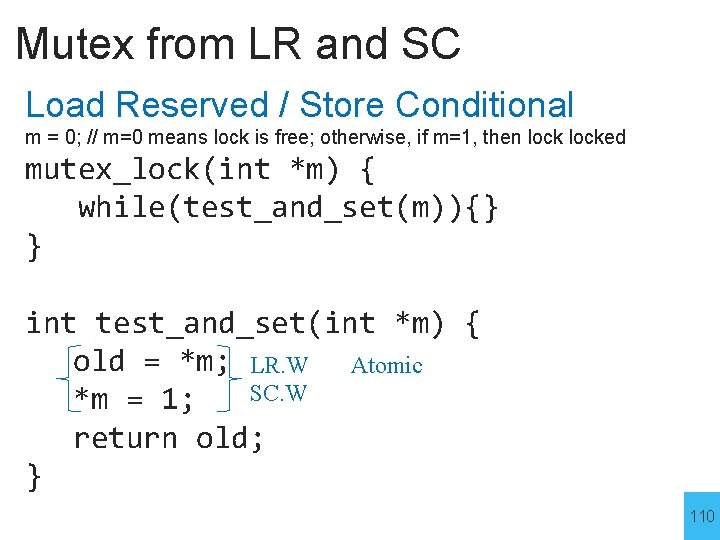 Mutex from LR and SC Load Reserved / Store Conditional m = 0; //