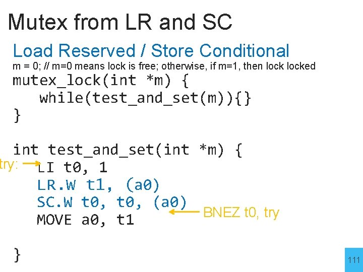 Mutex from LR and SC Load Reserved / Store Conditional m = 0; //