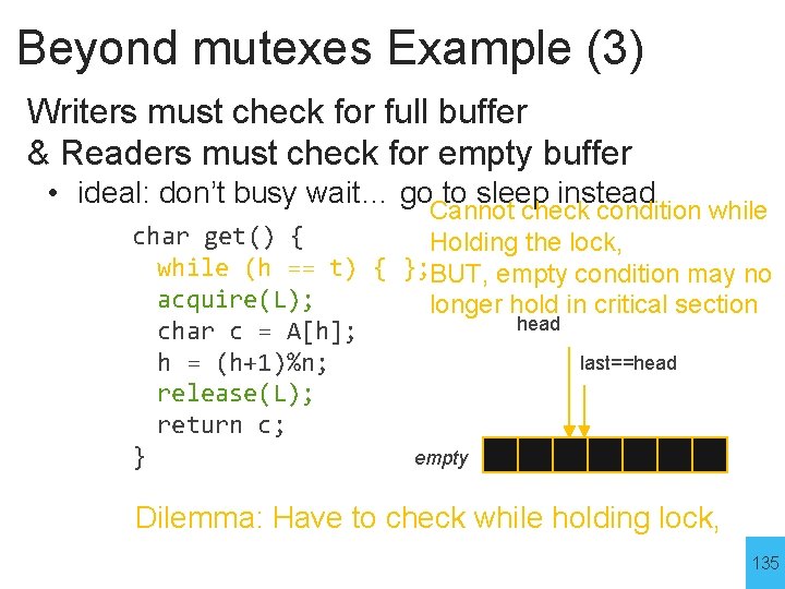 Beyond mutexes Example (3) Writers must check for full buffer & Readers must check