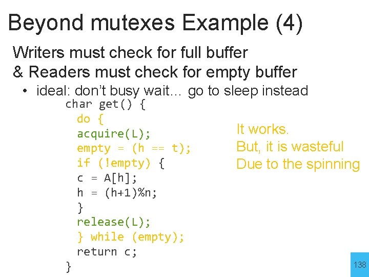 Beyond mutexes Example (4) Writers must check for full buffer & Readers must check