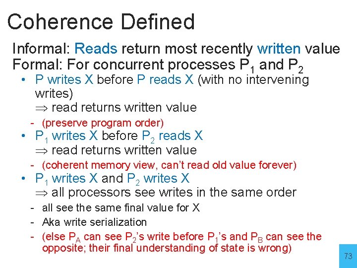 Coherence Defined Informal: Reads return most recently written value Formal: For concurrent processes P