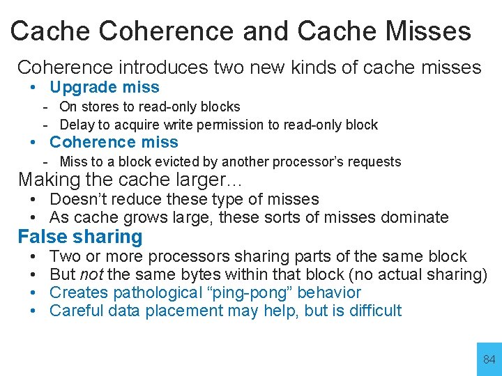 Cache Coherence and Cache Misses Coherence introduces two new kinds of cache misses •