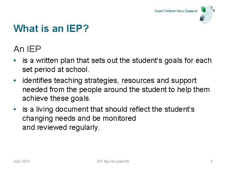 Deaf Children New Zealand What is an IEP? An IEP • is a written