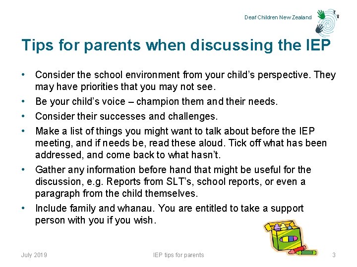 Deaf Children New Zealand Tips for parents when discussing the IEP • Consider the