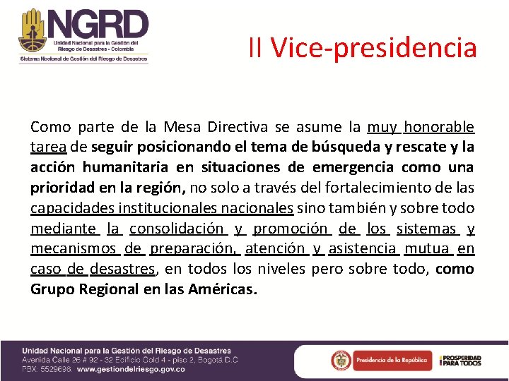 II Vice-presidencia Como parte de la Mesa Directiva se asume la muy honorable tarea