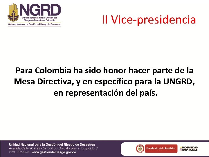 II Vice-presidencia Para Colombia ha sido honor hacer parte de la Mesa Directiva, y