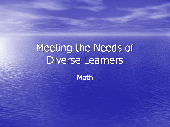 Meeting the Needs of Diverse Learners Math 