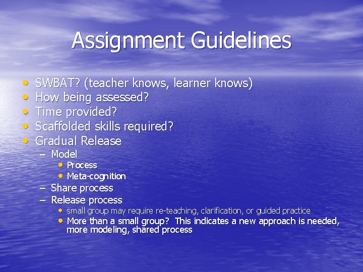 Assignment Guidelines • • • SWBAT? (teacher knows, learner knows) How being assessed? Time