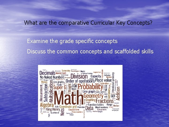 What are the comparative Curricular Key Concepts? Examine the grade specific concepts Discuss the