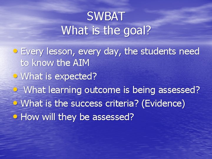 SWBAT What is the goal? • Every lesson, every day, the students need to