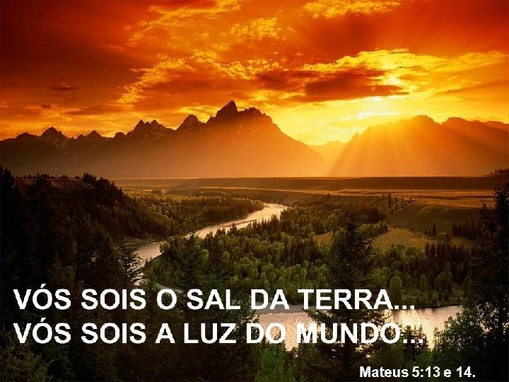 JESUS mostra, mediante 2 símbolos, o compromisso no Reino de Deus: ser: SAL DA