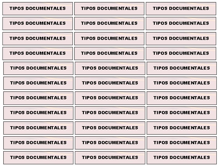 TIPOS DOCUMENTALES TIPOS DOCUMENTALES TIPOS DOCUMENTALES TIPOS DOCUMENTALES TIPOS DOCUMENTALES TIPOS DOCUMENTALES TIPOS DOCUMENTALES