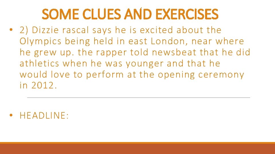 SOME CLUES AND EXERCISES • 2) Dizzie rascal says he is excited about the