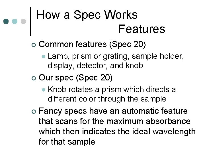 How a Spec Works Features ¢ Common features (Spec 20) l ¢ Our spec
