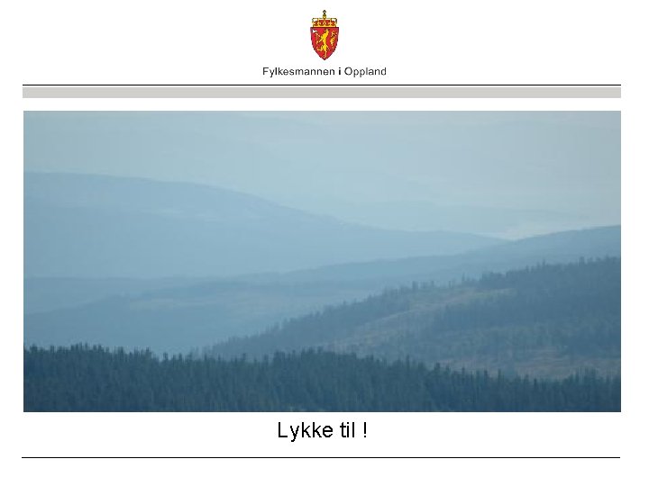 Lykke til ! 