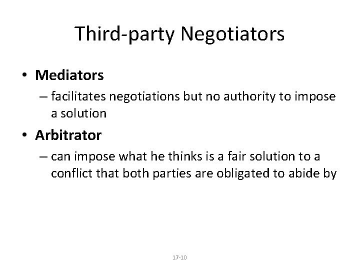 Third-party Negotiators • Mediators – facilitates negotiations but no authority to impose a solution