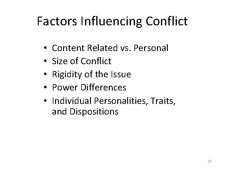 Factors Influencing Conflict • • • Content Related vs. Personal Size of Conflict Rigidity